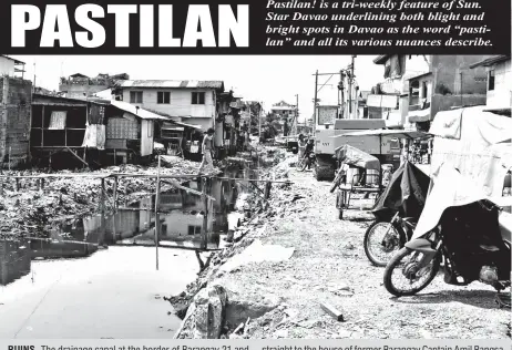  ?? SETH DELOS REYES ?? RUINS. The drainage canal at the border of Barangay 21 and 22-C is being getting all clocked up as the waterway heads straight to the house of former Barangay Captain Amil Bangsa Manding of Barangay 23-C.