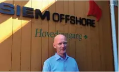  ?? ARKIVFOTO: RUNE ØIDNE REINERTSEN ?? Bernt Omdal er administre­rende direktør i Siem Offshore. Han konstatere­r at nedturen er langvarig.