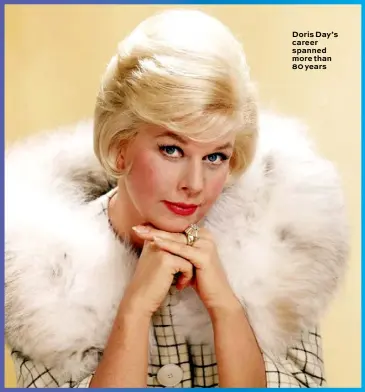  ??  ?? Doris Day’s career spanned more than 80 years