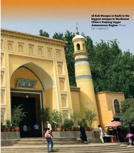  ?? Fan Lingzhi/ GT Photo: ?? Id Kah Mosque in Kashi is the biggest mosque in Northwest China’s Xinjiang Uygur Autonomous Region.