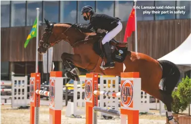  ??  ?? Eric Lamaze said riders must
play their part in safety