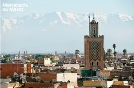  ??  ?? Marrakech, au Maroc