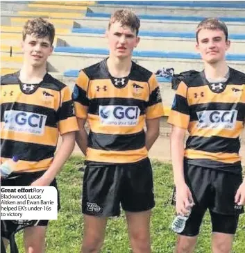  ??  ?? Great effortRory Blackwood, Lucas Aitken and Ewan Barrie helped EK’s under-16s to victory