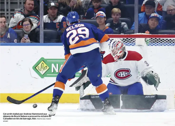  ?? PHOTO USA TODAY SPORT ?? Cet arrêt réalisé par Andrew Hammond aux dépens de Brock Nelson a procuré la victoire du Canadien en tirs de barrage, hier.