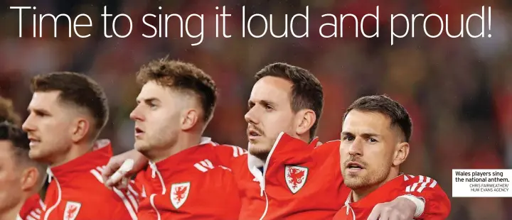  ?? CHRIS FAIRWEATHE­R/ Huw EVANS AGENCY ?? Wales players sing the national anthem.