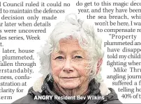  ??  ?? ANGRY Resident Bev Wilkins