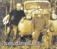  ?? SUBMITTED IMAGES ?? Heartbreak­er, the most recent CD from Breeze & Wilson.