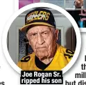  ?? ?? Joe Rogan Sr. ripped his son