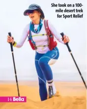  ??  ?? She took on a 100mile desert trek for Sport Relief