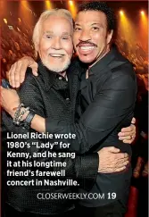  ??  ?? Lionel Richie wrote 1980’s “Lady” for Kenny, and he sang it at his longtime friend’s farewell concert in Nashville.