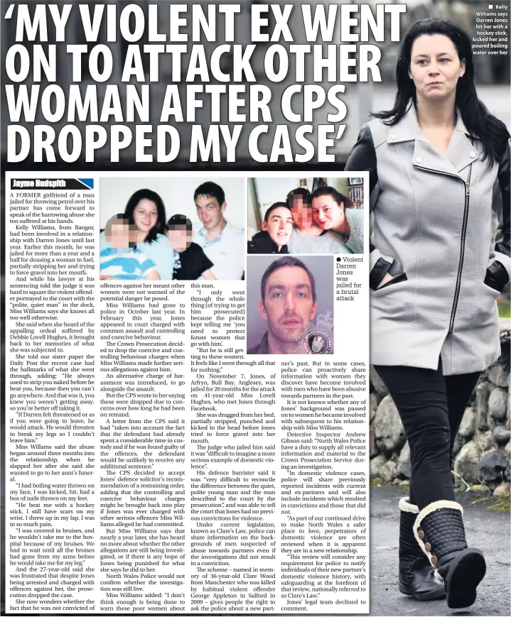  ??  ?? ● Violent Darren Jones was jailed for a brutal attack
■ Kelly Williams says Darren Jones hit her with a hockey stick, kicked her and poured boiling water over her