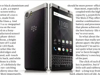  ??  ?? ABOVE Could this be the phone that makes BlackBerry a big seller once more?