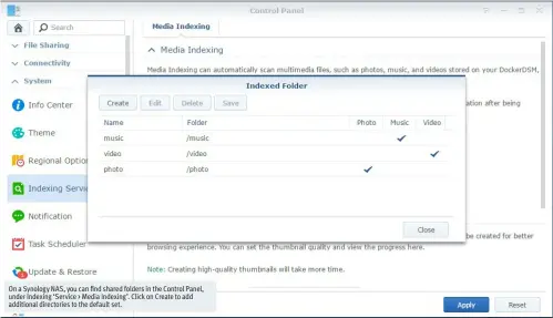  ??  ?? On a Synology NAS, you can find shared folders in the Control Panel, under Indexing ‘Service &gt; Media Indexing’. Click on Create to add additional directorie­s to the default set.