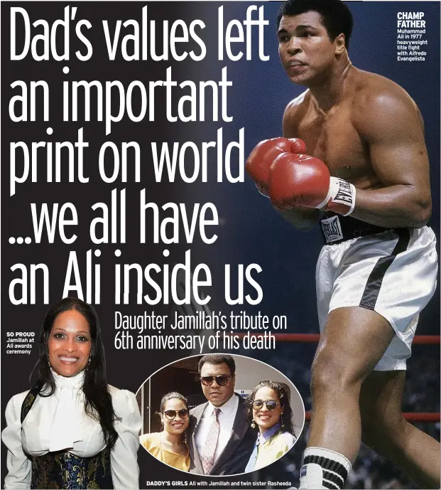  ?? ?? CHAMP FATHER Muhammad Ali in 1977 heavyweigh­t title fight with Alfredo Evangelist­a