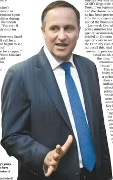  ?? Photo: David Unwin/fairfax NZ ?? What legacy? John Key’s jokeybloke­y image seems to have given way to an impression of his poor memory.