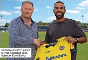  ?? ?? Farnboroug­h have signed former Aldershot Town defender Kevin Lokko