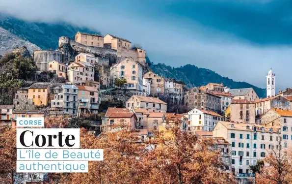  ?? © Olezzo - stock.adobe.com ?? La Citadelle, à Corte, domine toute la ville haute où il fait bon flâner.
Avant / après un périple dans les montagnes environnan­tes, bien sûr...