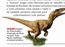  ??  ?? FICÇÃO Imagem do Velocirapt­or mostrada no filme Jurassic Park: figura reptiliana e monocromát­ica