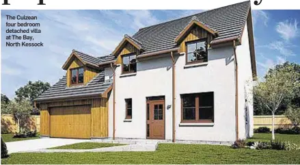  ??  ?? The Culzean four bedroom detached villa at The Bay, North Kessock