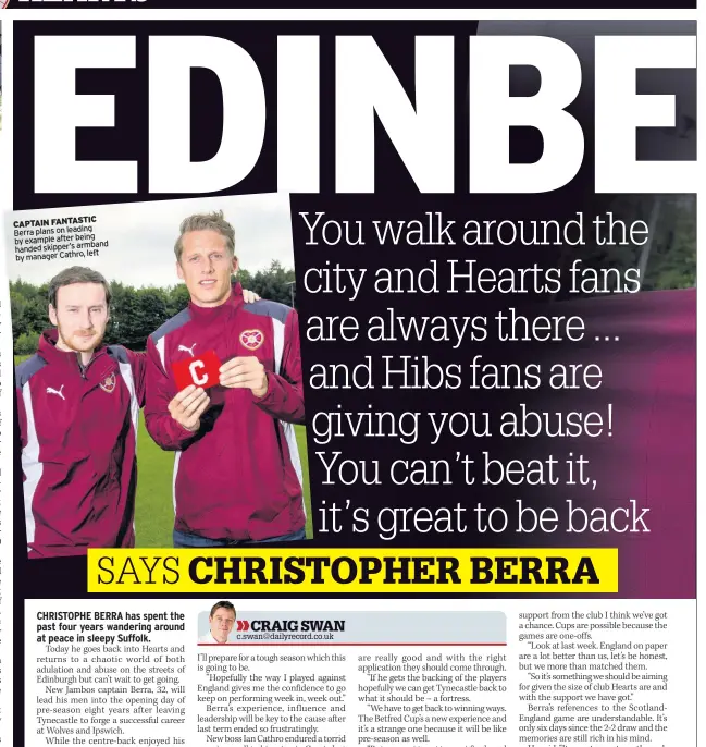  ??  ?? CAPTAIN FANTASTIC Berra plans on leading by example after being handed skipper’s armband left by manager Cathro,