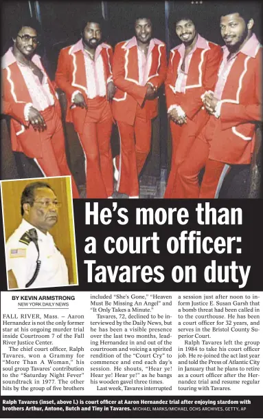 Aaron Hernandez court officer, Ralph Tavares, is a Grammy-winning former  member of R&B group Tavares – New York Daily News