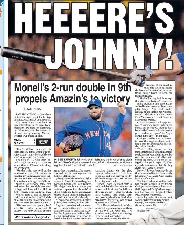  ?? AP ( 2), Getty Images ?? NIESE EFFORT: Johnny Monell ( right) and the Mets’ offense didn’t let Jon Niese’s eight scoreless inning effort go to waste on Monday night as they defeated the Giants 3- 0.