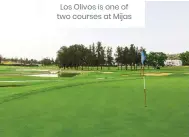  ?? ?? Los Olivos is one of two courses at Mijas