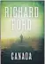  ??  ?? CANADA By Richard Ford Harpercoll­ins 432 pages, $ 29.99