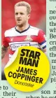  ??  ?? STAR MAN JAMES COPPINGER Doncaster