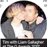  ?? ?? Tim with Liam Gallagher at The Q Awards 2017