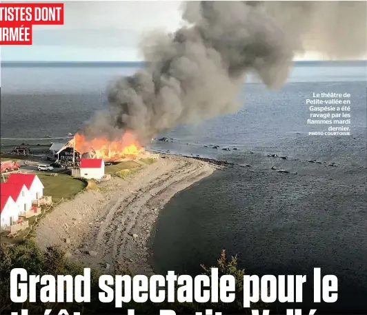  ?? PHOTO COURTOISIE ?? Le théâtre de Petite-vallée en Gaspésie a été ravagé par les flammes mardi dernier.