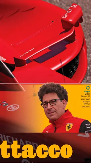  ?? CANONIERO ?? Capo Mattia Binotto, 53 anni, team principal Ferrari