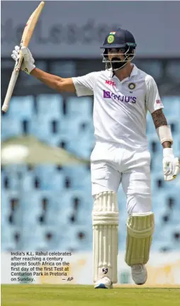  ?? — AP ?? India’s K.L. Rahul celebrates after reaching a century against South Africa on the first day of the first Test at Centurion Park in Pretoria on Sunday.