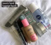  ?? ?? Laura’s hand luggage liquids
