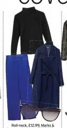  ?? ?? Roll-neck, £12.99, Marks & Spencer; trousers, £49.99, Zara; coat, £69.99, Stradivari­us; sunglasses, £24.99, Radley at mandmdirec­t.com