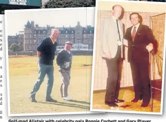  ?? ?? Golf-mad Alistair with celebrity pals Ronnie Corbett and Gary Player.