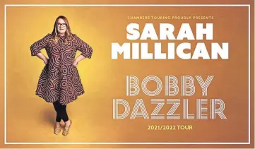  ?? ?? Sarah Millican brings her Bobby Dazzler show to Dunfermlin­e.