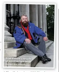  ??  ?? Brian Blessed’s episode of WDYTYA? will be shown this month