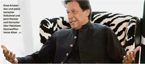  ?? APA ?? Einst Kricketsta­r und pakistanis­cher Volksheld und jetzt Premier und Herrscher über Pakistans Atomwaffen: Imran Khan