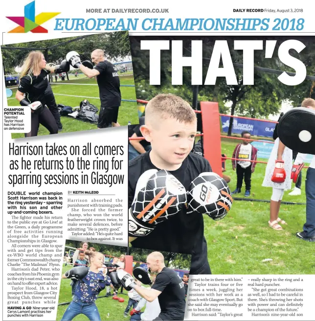 ??  ?? CHAMPION POTENTIAL Talented Taylor Hood has Harrison on defensive
Nine-year-old Cerys Lamont practises her punches with Harrison