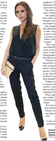  ?? PHOTOS PROVIDED TO CHINA DAILY ?? Victoria Beckham’s eyewear becomes a new luxury magnet of Chinese fashionist­as.