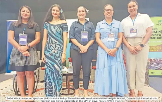  ?? Picture: TIMOCI VULA ?? 2024 WIN Convention speakers (L-R) Shobha Reddy, Shenal Harakh, session moderator Angela Waradi, Captain Seini Koroitaman­a Cornish and Renee Duguivalu at the GPH in Suva.