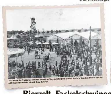  ??  ?? erstmals auf dem 1927 wurde das Friedberge­r Volksfest darboten. zahlreiche­n Attraktion­en, die sich ihnen Volksfestp­latz gefeiert. Hunderte Besucher staunten über die