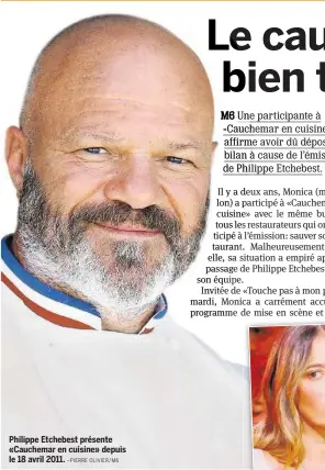  ?? –PIERRE OLIVIER/M6 ?? Philippe Etchebest présente «Cauchemar en cuisine» depuis le 18 avril 2011.