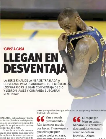  ??  ?? James y compañía saben que enfrentan a un equipo muy distinto al de las finales del año pasado.