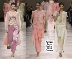  ?? ?? Armani Privé Spring 2024 Couture