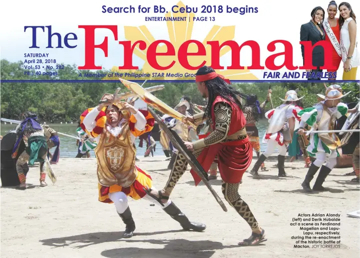  ?? JOY TORREJOS ?? Actors Adrian Alandy (left) and Derik Hubalde act a scene as Ferdinand Magellan and LapuLapu, respective­ly, during the re-enactment
of the historic battle of Mactan.