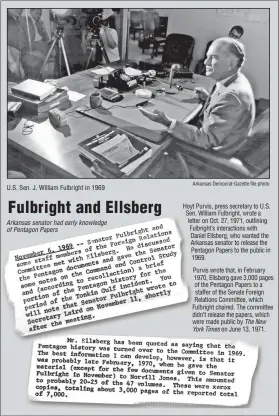  ?? Arkansas Democrat-Gazette ?? Hoyt Purvis, press secretary to U.S. Sen. William Fulbright, wrote a letter on Oct. 27, 1971, outlining Fulbright’s interactio­ns with Daniel Ellsberg, who wanted the Arkansas senator to release the Pentagon Papers to the public in 1969. Purvis wrote...