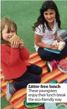  ??  ?? Litter-free lunch These youngsters enjoy their lunch break the eco-friendly way