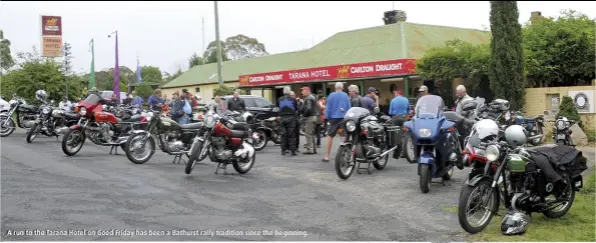  ??  ?? A run to the Tarana Hotel on Good Friday has been a Bathurst rally tradition since the beginning.